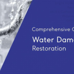 Comprehensive Guide to Water Damage and Its Restoration
